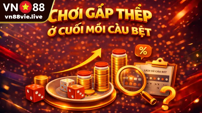 Chơi gấp thếp ở cuối mỗi cầu bệt