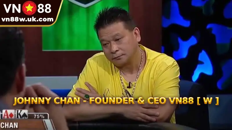 Johnny Chan - Founder & CEO VN88 [W], Chuyên gia Casino Trực Tuyến