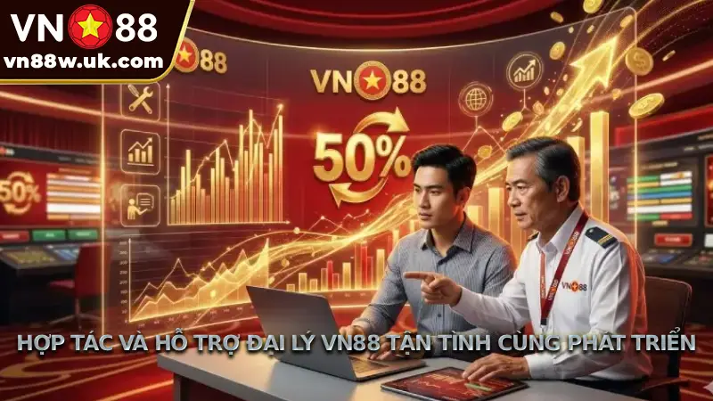 Hợp tác và hỗ trợ đại lý VN88 tận tình cùng phát triển